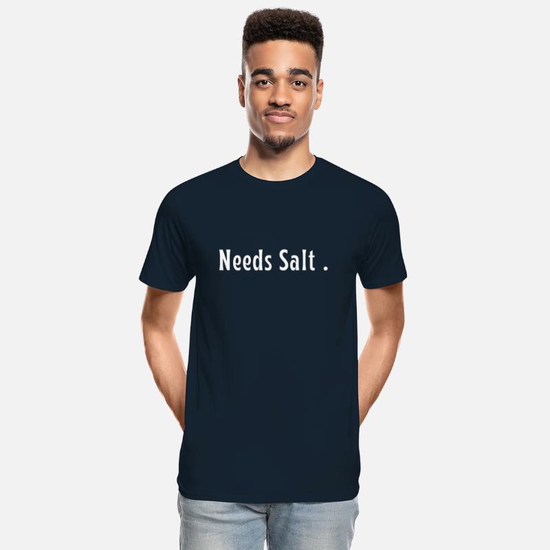 Needs Salt. funny cooking slogan , cooking Gift .