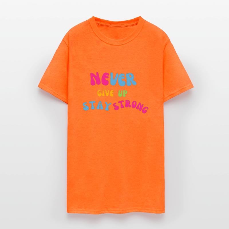 never give up stay strong