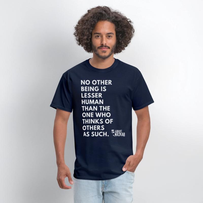 No being is lesser human - Abhijit Naskar