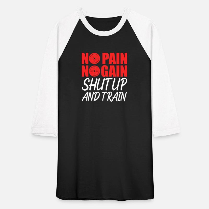 No Pain No Gain Shut Up And Train