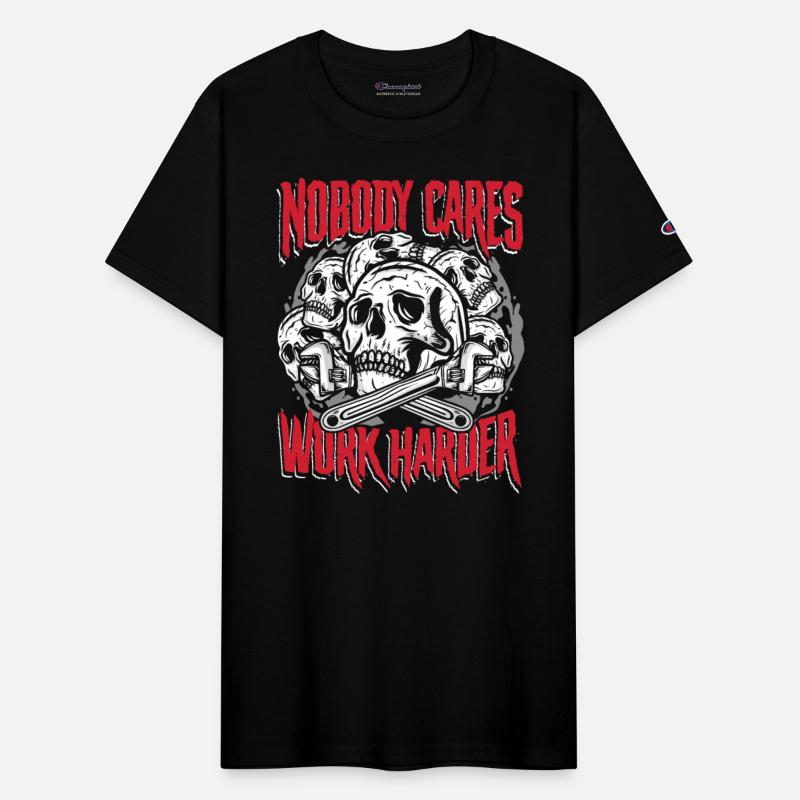 Nobody cares work harder | craft & fix the leak