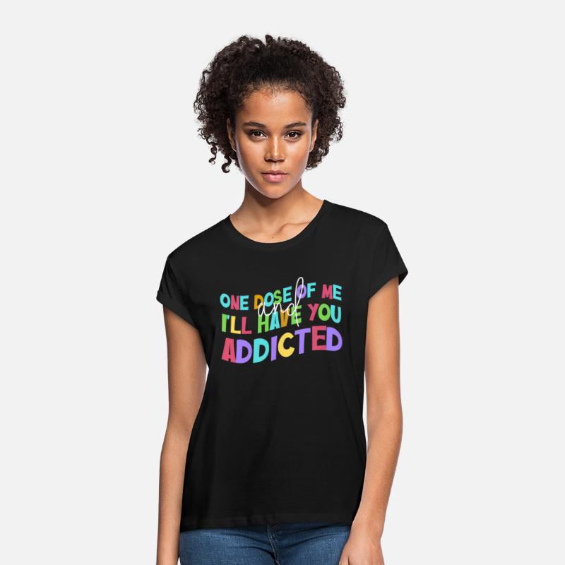 One Dose Of Me And I'll Have You Addicted