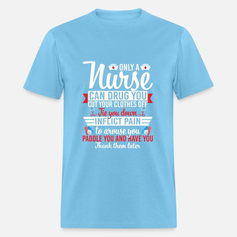 Only A Nurse Can Drug You Cut Your Clothes Off Tie