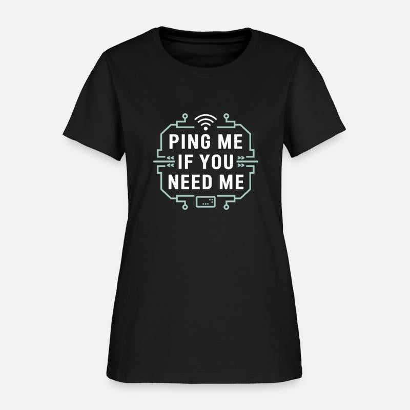Ping Me If You Need Me - Funny Tech Design