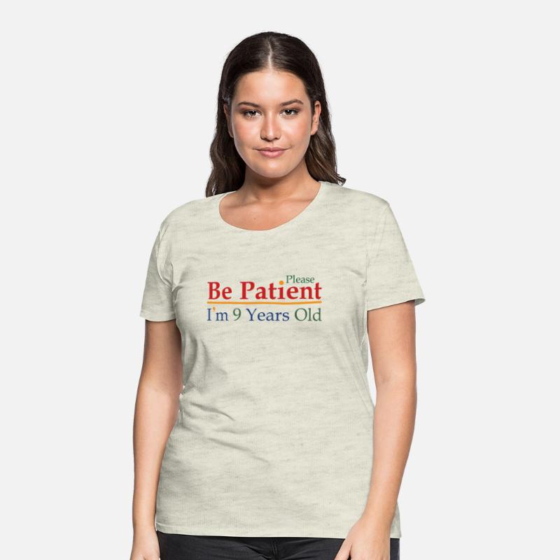 Please Be Patient I'm 9 Years Old