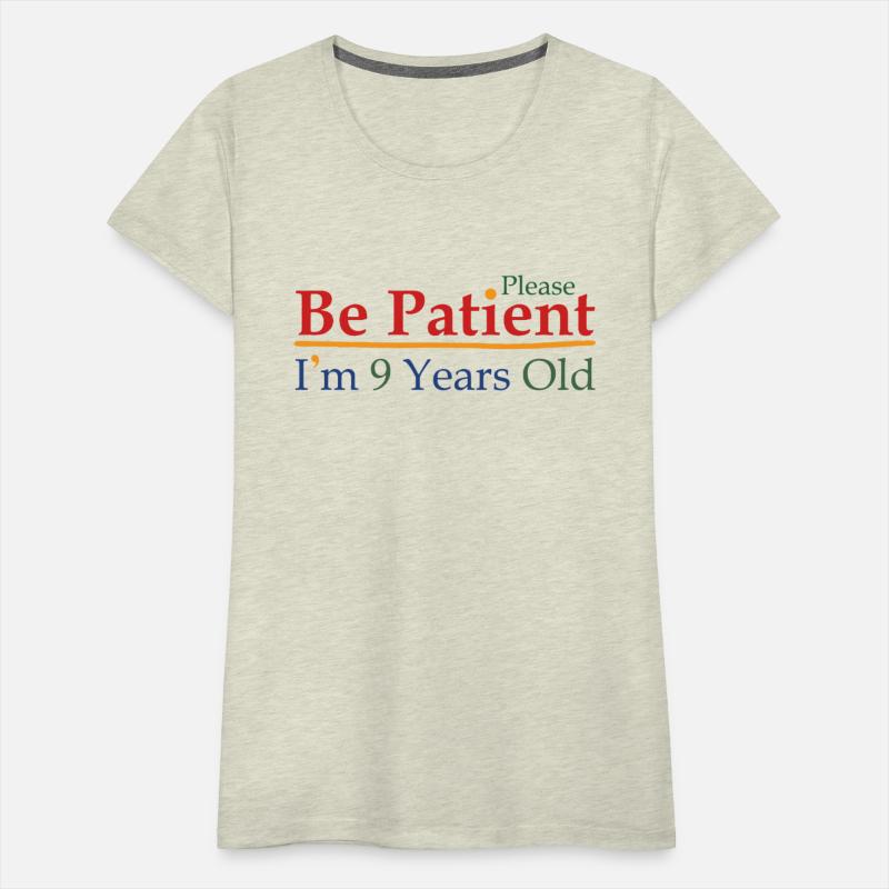 Please Be Patient I'm 9 Years Old