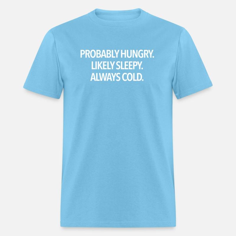 Probably Hungry Likely Sleepy Always Cold