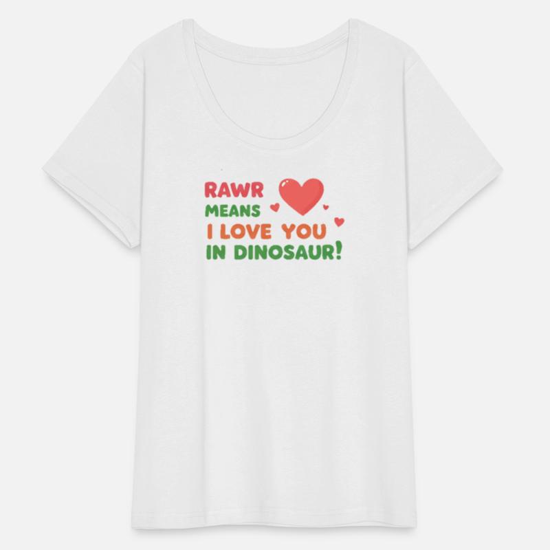 Rawr Means I Love You in Dinosaur