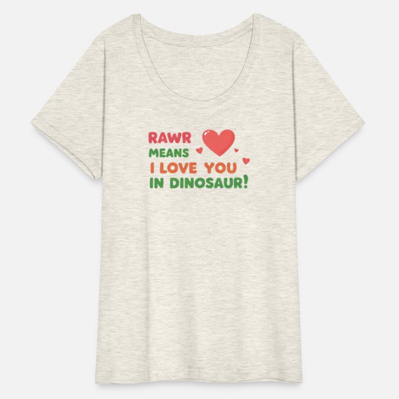 Rawr Means I Love You in Dinosaur