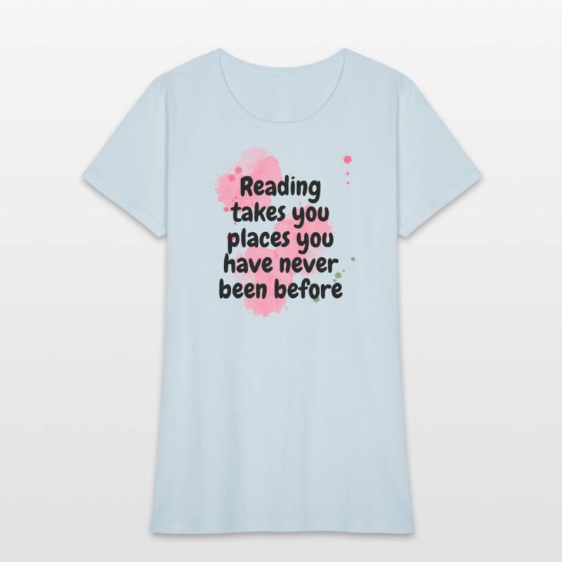 reading takes you places you have never been befor