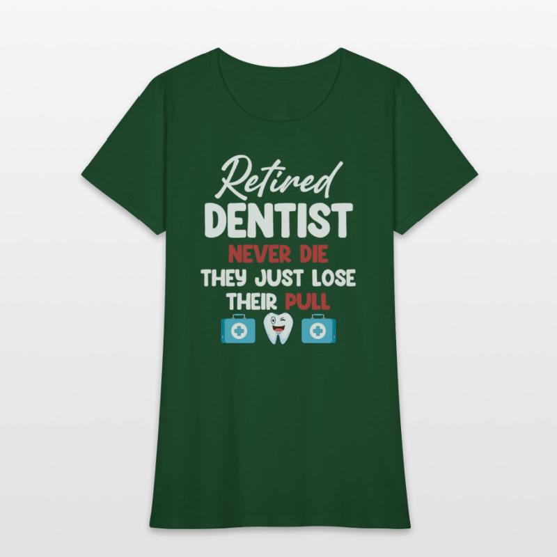 Retired Dentists Never Die They Just Lose Their