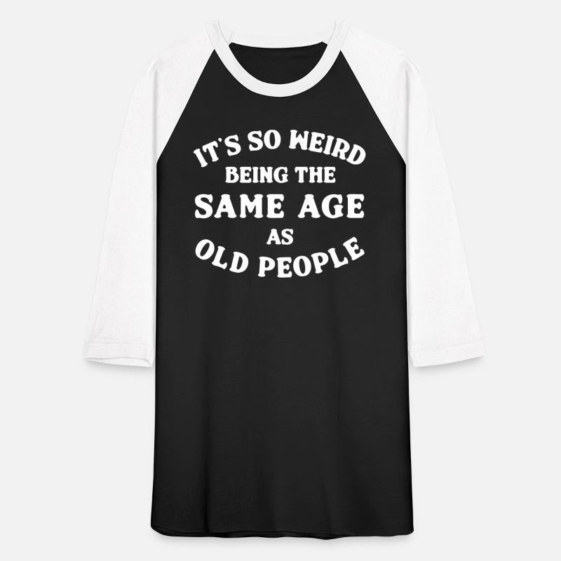 Same Age As Old People