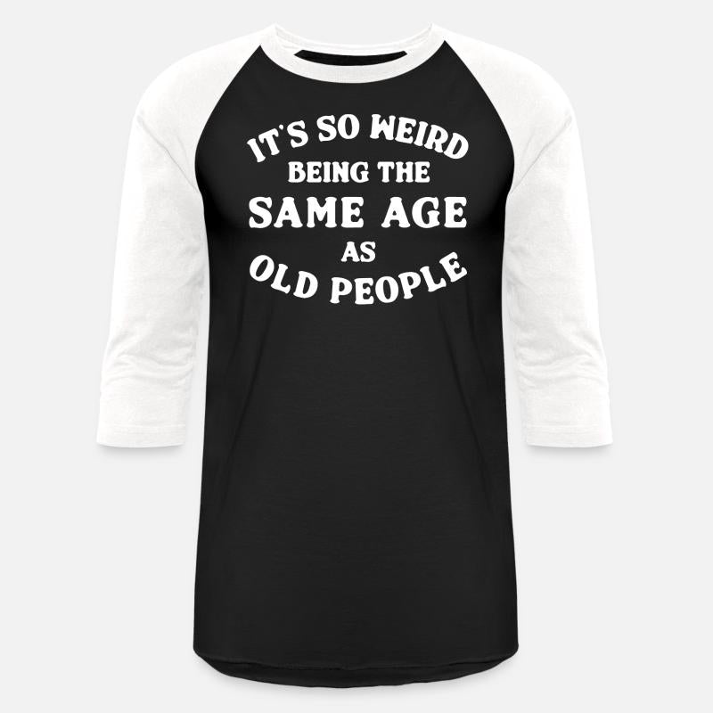Same Age As Old People