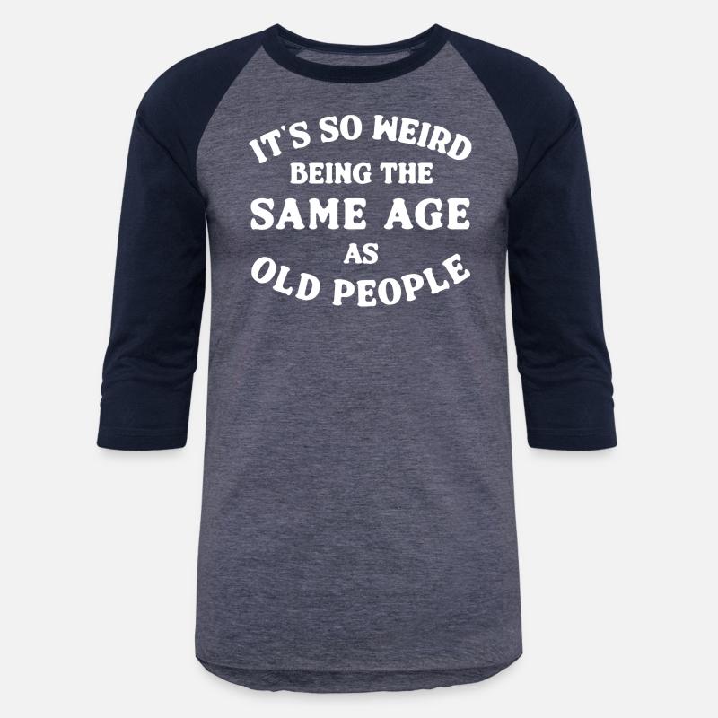 Same Age As Old People