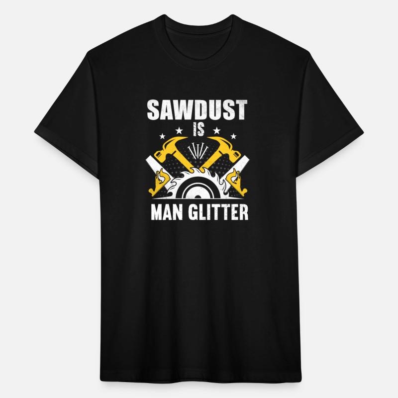 Sawdust Is Man Glitter Handyman Carpente