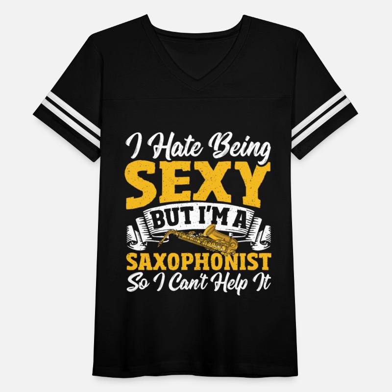 Saxophone I Hate Being Sexy But I'm A Saxophonist