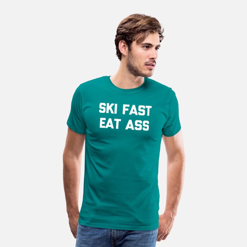 Ski Fast Eat Ass Ski Saying Skier