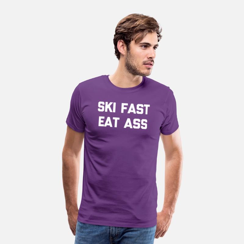 Ski Fast Eat Ass Ski Saying Skier