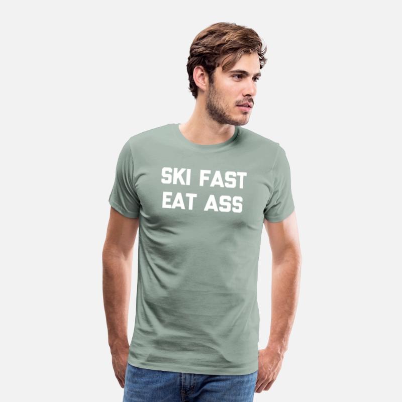 Ski Fast Eat Ass Ski Saying Skier