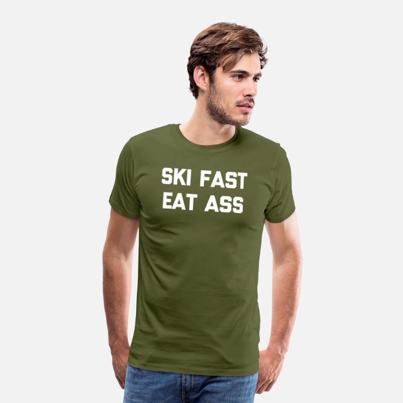 Ski Fast Eat Ass Ski Saying Skier