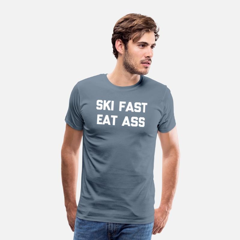 Ski Fast Eat Ass Ski Saying Skier