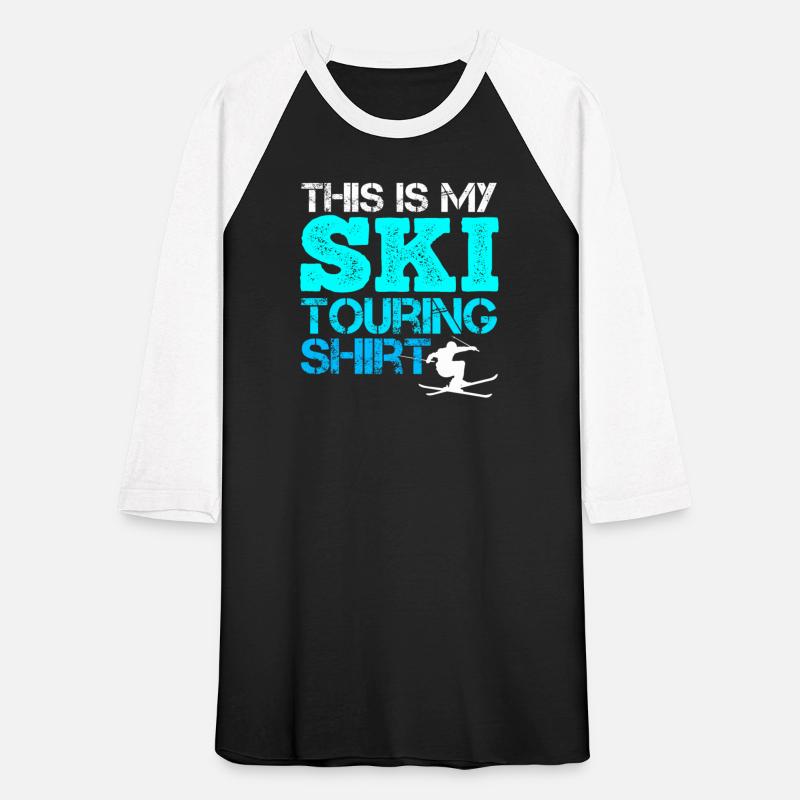 Ski Mountaineering This is my Ski Touring Shirt