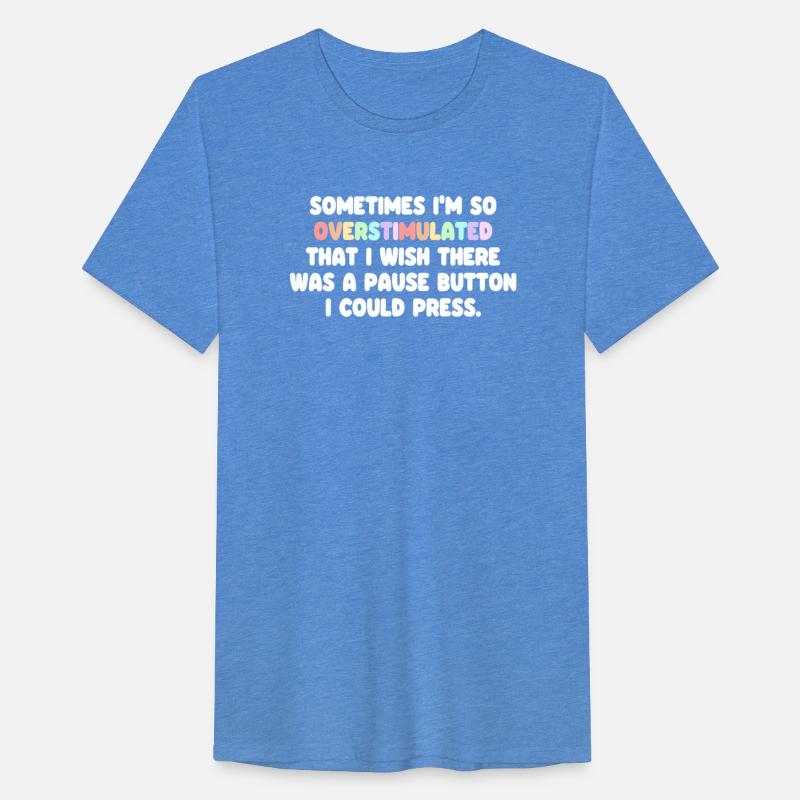 Sometimes I'm So Overstimulated That I Wish