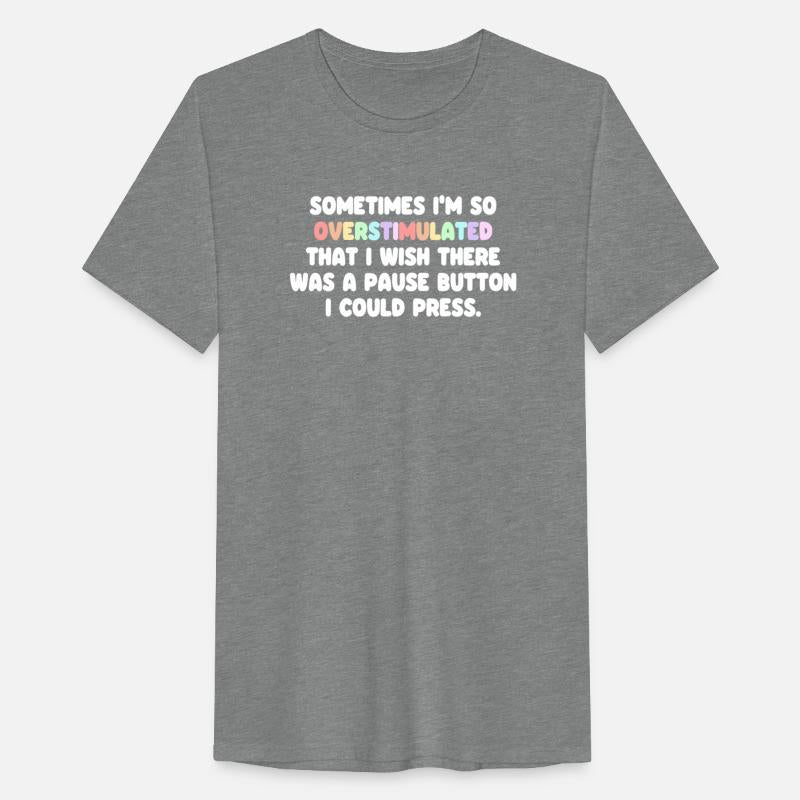 Sometimes I'm So Overstimulated That I Wish