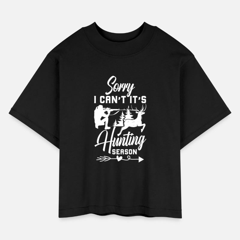 SORRY I CAN T IT S HUNTING SEASON