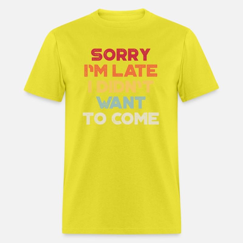 Sorry I'm Late I Didn't Want To Come Sunset Retro