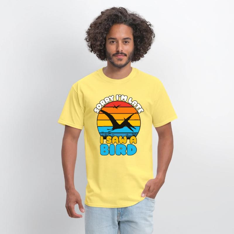 Sorry I'm Late, I Saw a Bird