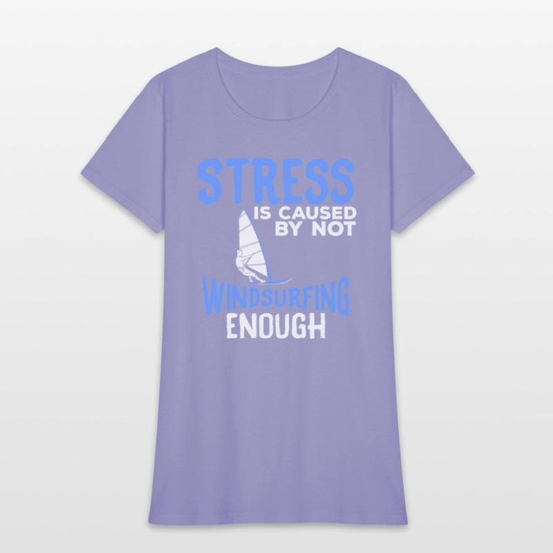 Stress Is Caused By Not Windsurfing Enough Windsur