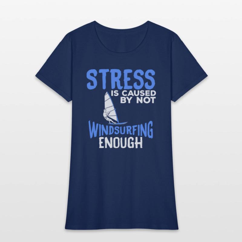 Stress Is Caused By Not Windsurfing Enough Windsur