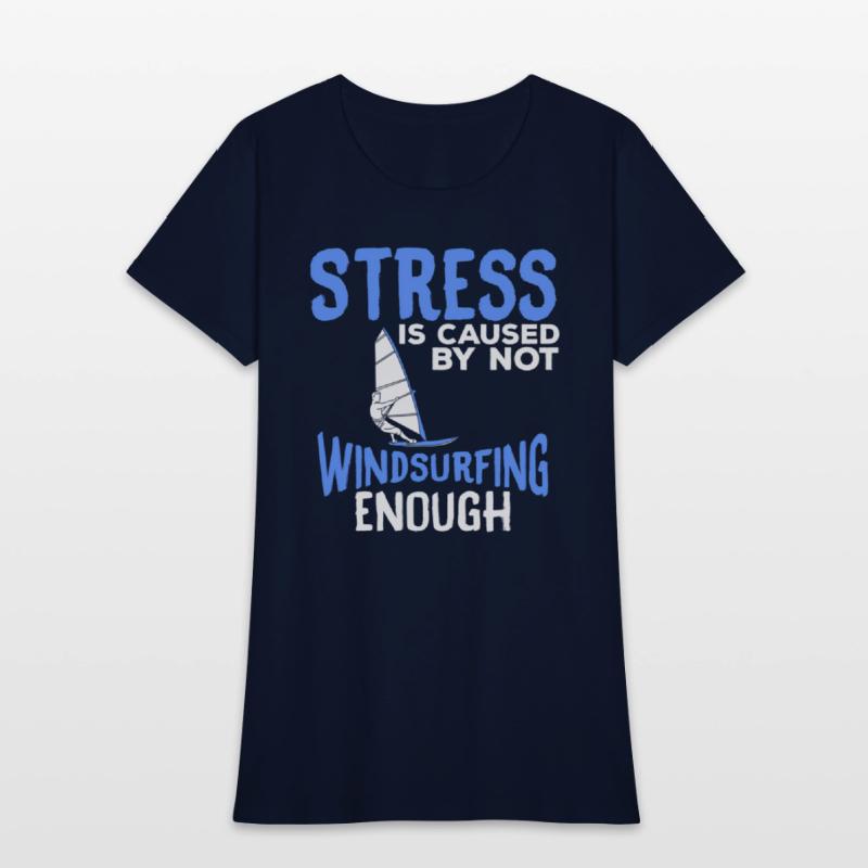 Stress Is Caused By Not Windsurfing Enough Windsur