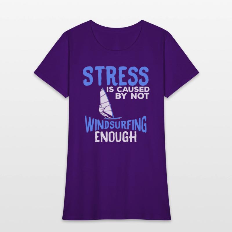 Stress Is Caused By Not Windsurfing Enough Windsur