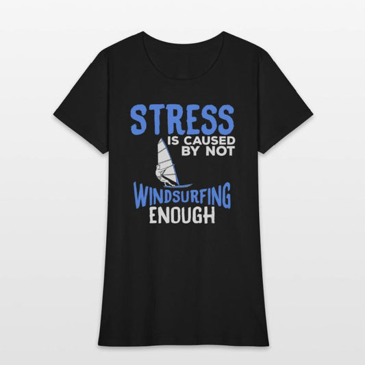 Stress Is Caused By Not Windsurfing Enough Windsur