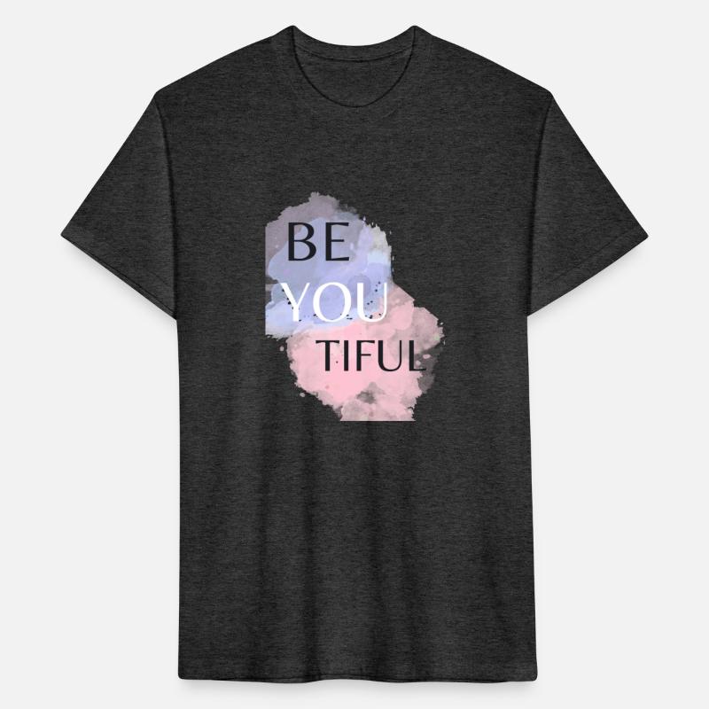 T Shirt Be You Tiful , Women T Shirt, Men T Shirt