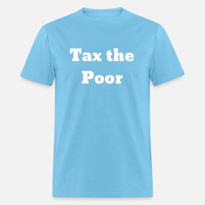 Tax The Poor
