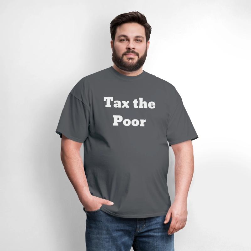 Tax The Poor