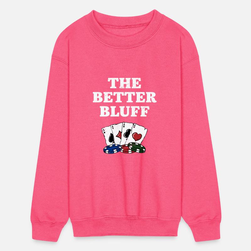 The Better Bluff Funny Gambler Humor Gambling