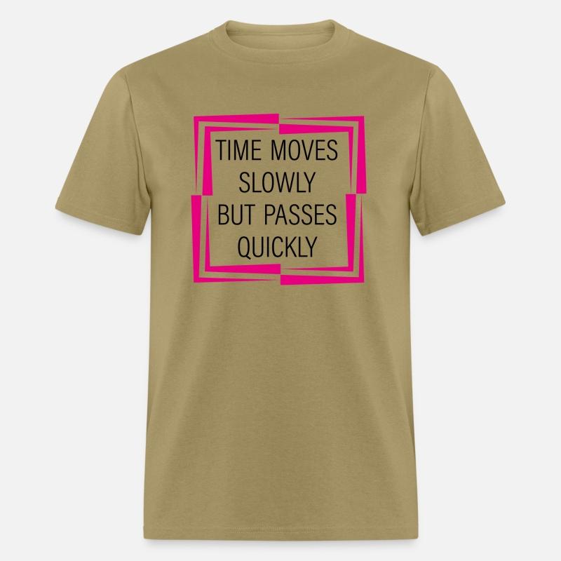 Time moves slowly but passes quickly- quotes