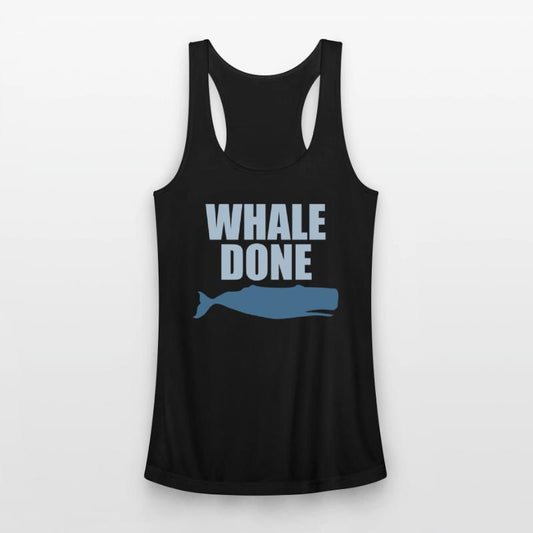 Whale Done Funny Sea Whale Lover Quote