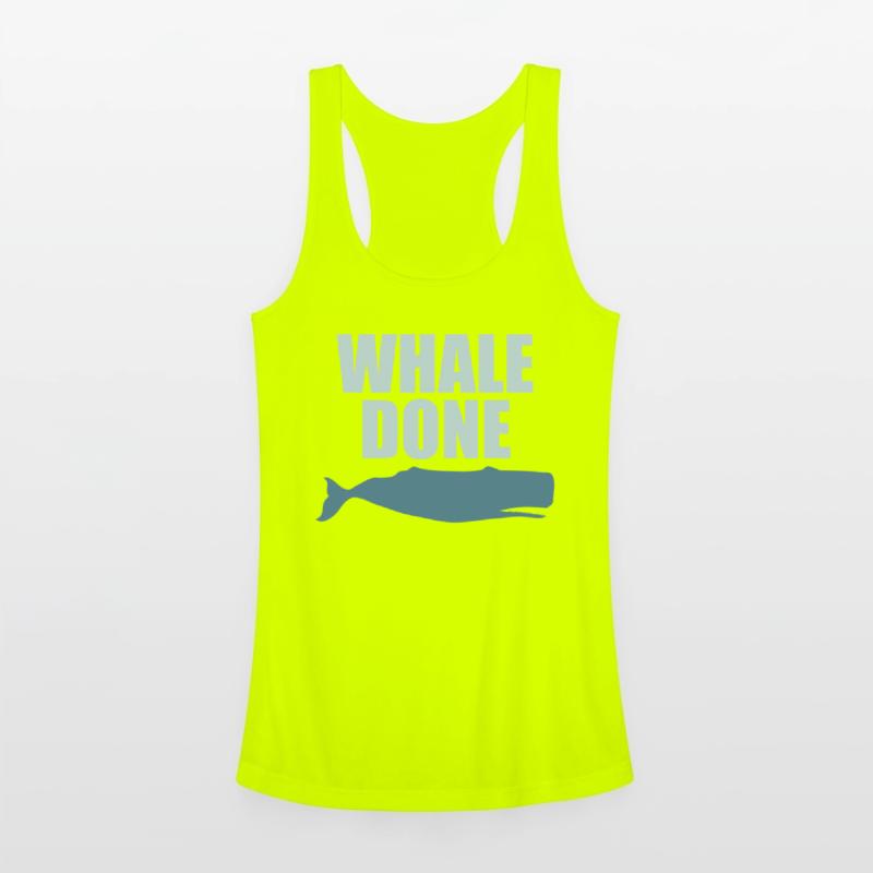 Whale Done Funny Sea Whale Lover Quote