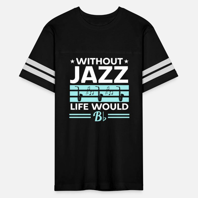 Without Jazz Life Would Be Flat Saxophonist
