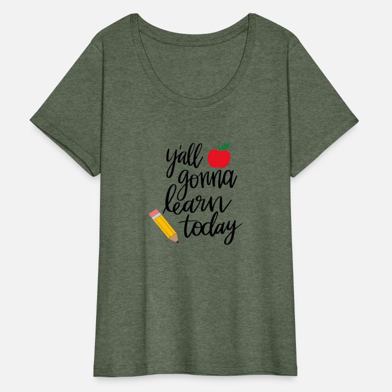 Y'All Gonna Learn Today Teacher Back To School