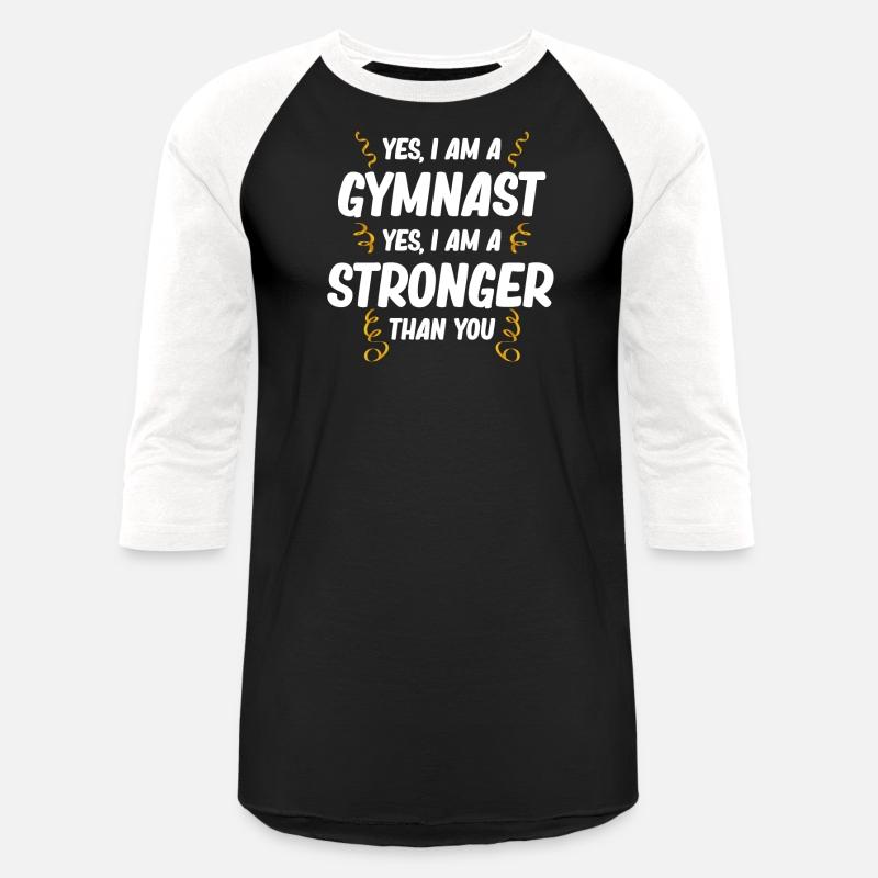 Yes I am A Gymnast Yes I Am A Stronger Than You