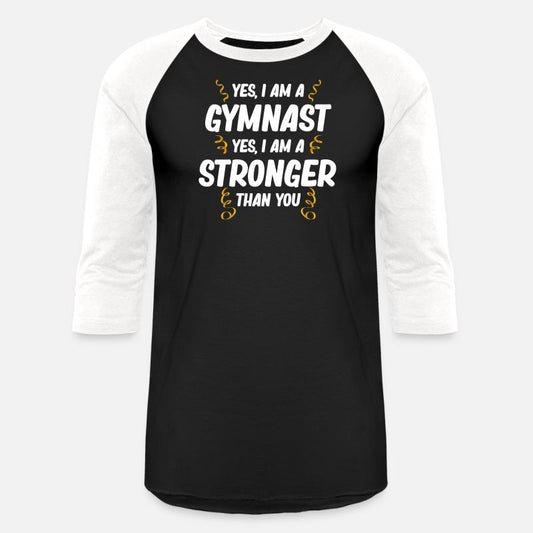 Yes I am A Gymnast Yes I Am A Stronger Than You