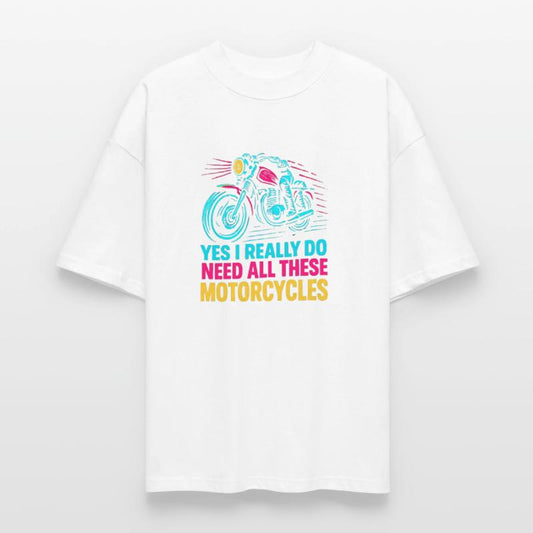 Yes I Really Do Need All These Motorcycles