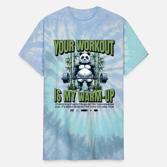 Your Workout is My Warm-Up.